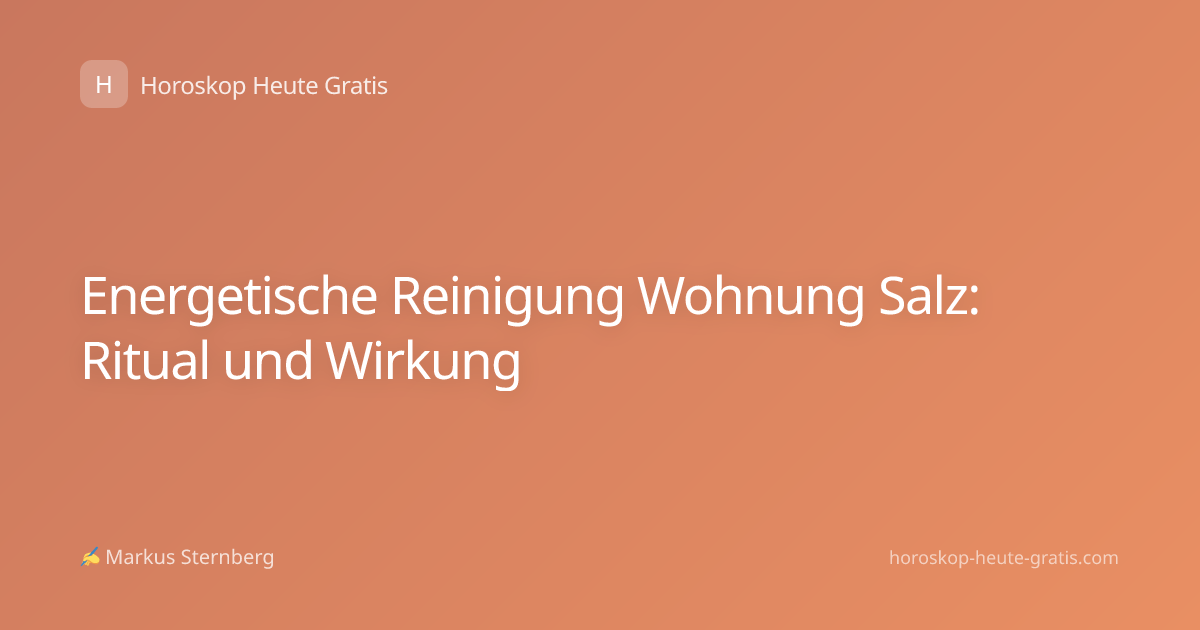 Energetische Reinigung Wohnung Salz: Ritual und Wirkung