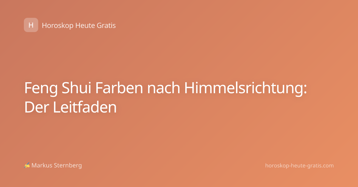 Feng Shui Farben nach Himmelsrichtung: Der Leitfaden