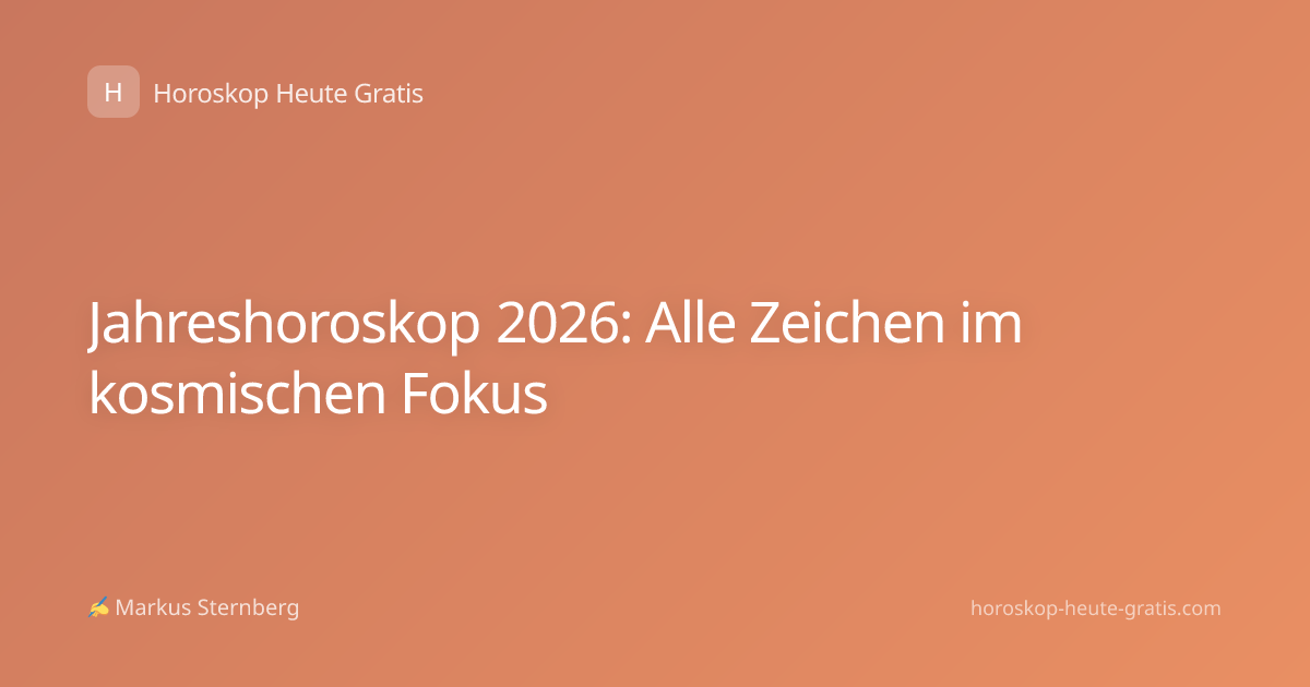 Jahreshoroskop 2026: Alle Zeichen im kosmischen Fokus