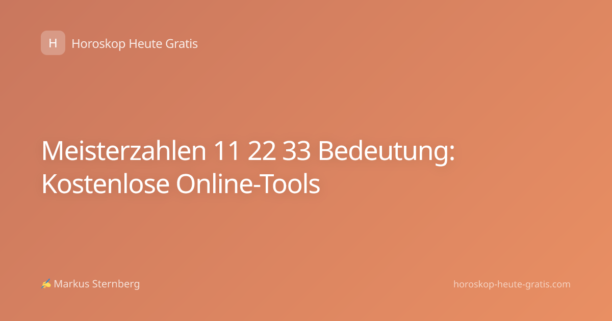 Meisterzahlen 11 22 33 Bedeutung: Kostenlose Online-Tools
