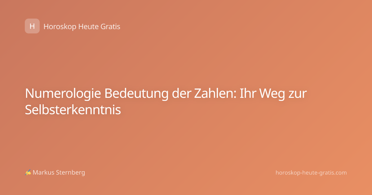 Numerologie Bedeutung der Zahlen: Ihr Weg zur Selbsterkenntnis