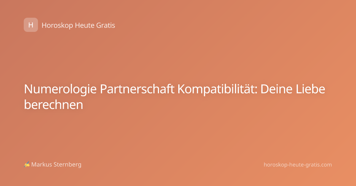 Numerologie Partnerschaft Kompatibilität: Deine Liebe berechnen