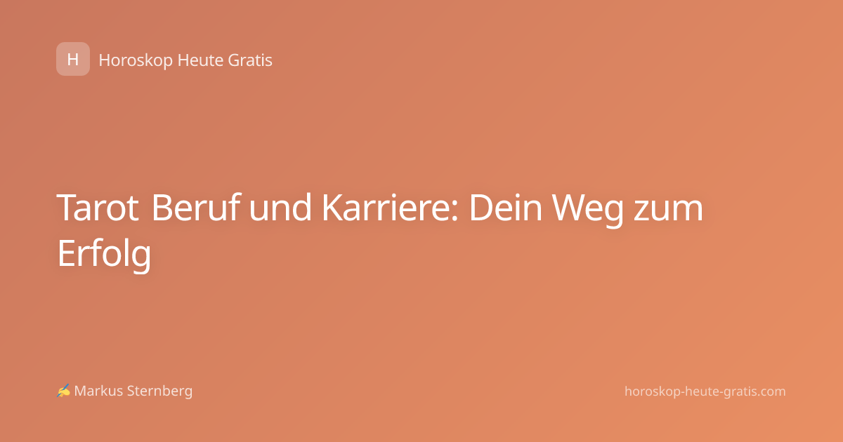 Tarot Beruf und Karriere: Dein Weg zum Erfolg