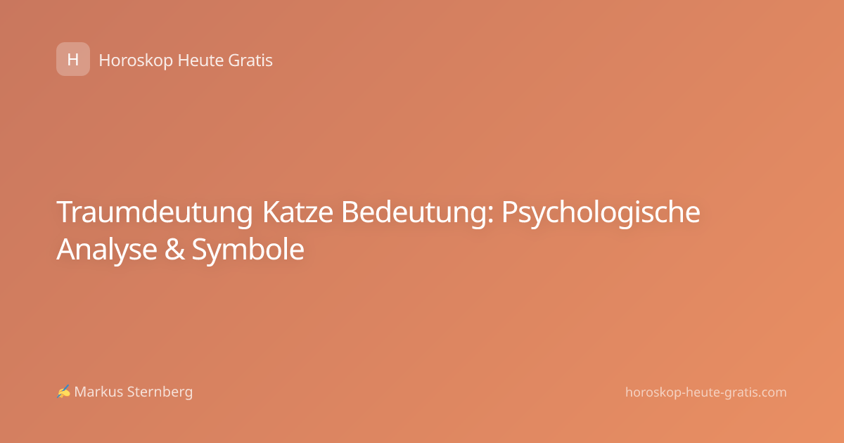 Traumdeutung Katze Bedeutung: Psychologische Analyse & Symbole