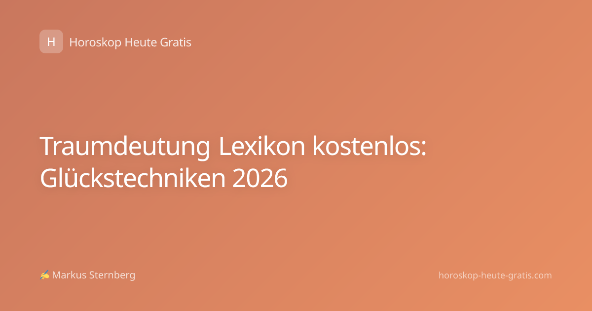 Traumdeutung Lexikon kostenlos: Glückstechniken 2026