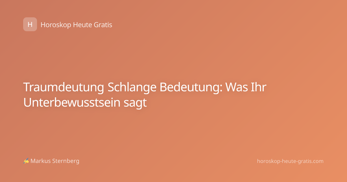 Traumdeutung Schlange Bedeutung: Was Ihr Unterbewusstsein sagt